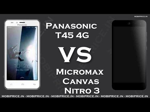 Compare Online Micromax Canvas Nitro 3 VS Panasonic T45 4G Price, Specification, Review