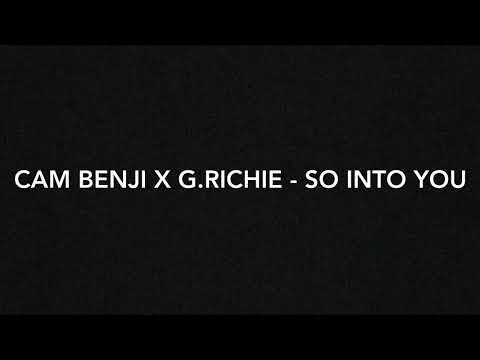 Cam Benji x G.Richie - So Into You