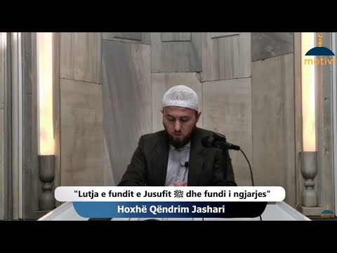 |24| Lutja e fundit e Jusufit ﷺ dhe fundi i ngjarjes  - Hoxhë Qëndrim Jashari