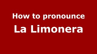 How to pronounce La Limonera