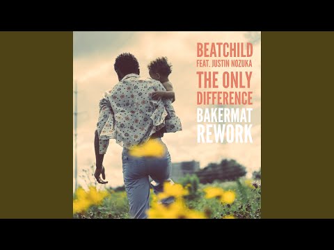 The Only Difference (feat. Justin Nozuka) (Bakermat Rework)