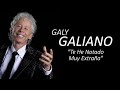 Te He Notado Muy Extraña - Galy Galiano | Balada