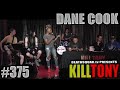 KILL TONY #375 - DANE COOK