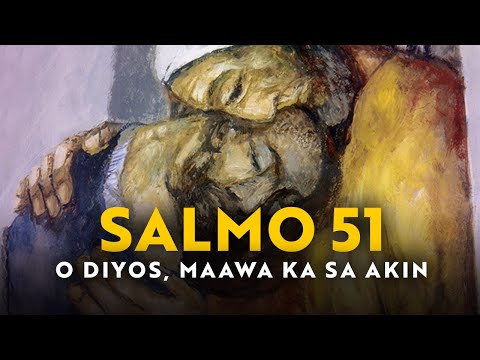O Diyos, Maawa Ka sa Akin • Salmo 51 (Miserere)