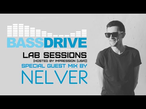 BASSDRIVE RADIO (USA) - SPECIAL GUEST MIXED BY NELVER @ "LAB SESSIONS" (27.06.2016)