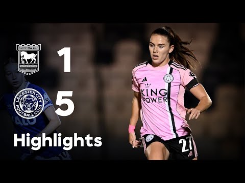 Five-Star Performance In The Cup! 💫 | Ipswich 1-5 LCFC Women | Subway Women's League Cup Highlights