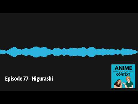 Anime Out of Context - Episode 77 - Higurashi