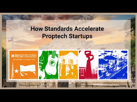 How Standards Accelerate Proptech Startups - RESO 2023 Spring