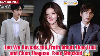 Download lagu Leo Wu's Reveals the Truth About Zhao Lusi and Chen Zheyuan Relationship_ Everyone Is Shocked! 😳🤯 mp3