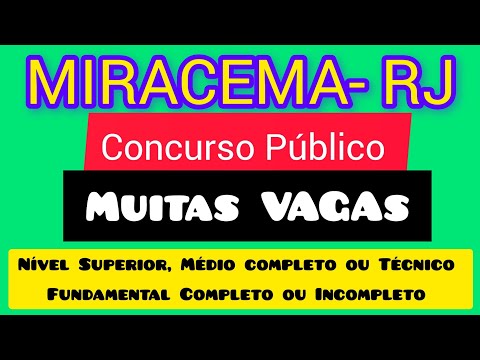 MIRACEMA RJ concurso Público Muitas VAGAS - Nível Superior, médio completo/Técnico, Fundamental