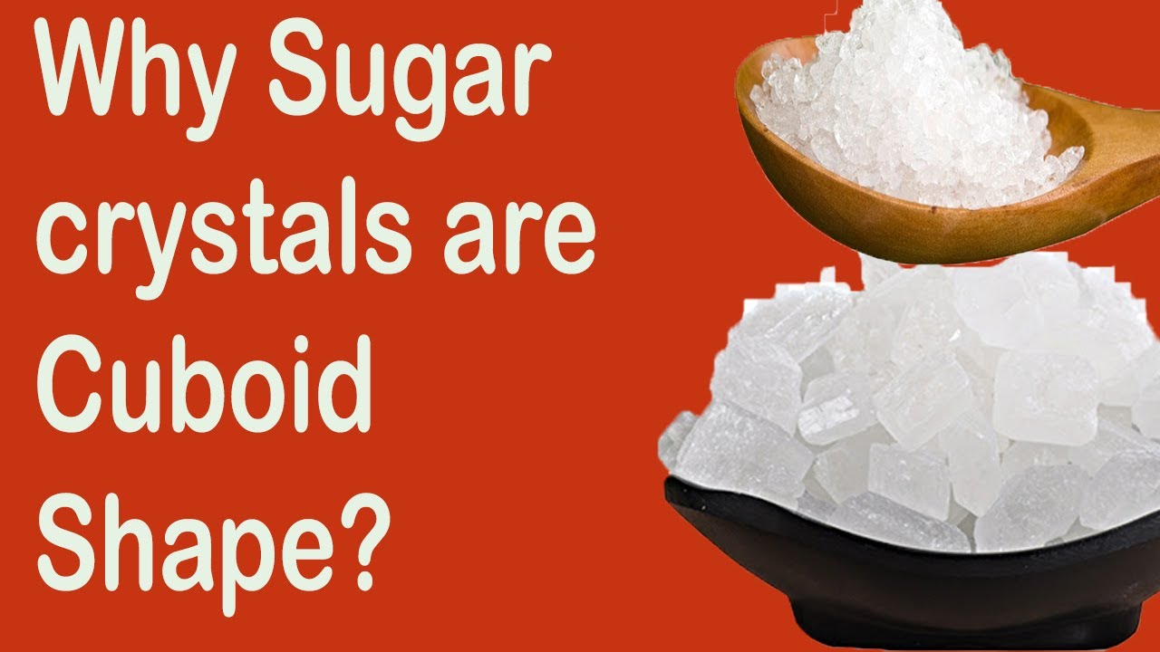 What Crystal shape is sugar?