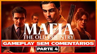 MAFIA THE OLD COUNTRY | Parte 4 - Jogo completo com Gameplay sem comentários em português