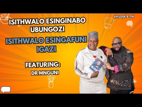 EPISODE 8 S16 || ISITHWALO ESINGINABO UBUNGOZI & ISITHWALO ESINGAFUNI IGAZI.