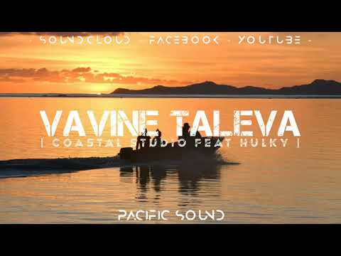 Vavine Taleva - Coastal crew feat HulkyMan Pacific Combo ( prod DX@MS19 )