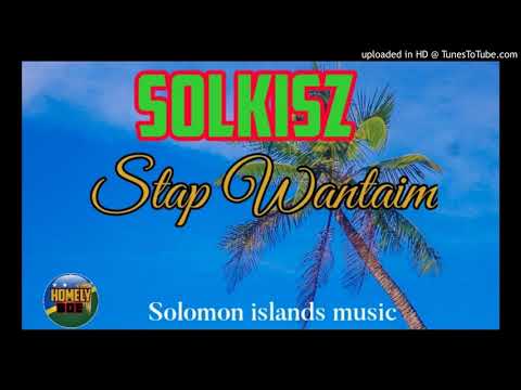 Solkizs - Stap Wantaim (Solomon Islands Music)