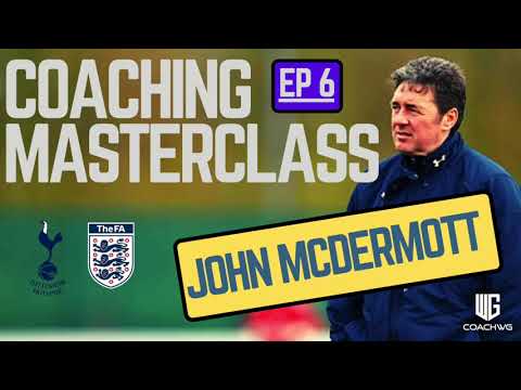 Coaching Masterclass EP 6 -John McDermott Watford Tottenham Hotspur Harry Kane Coach #Coaching #FA