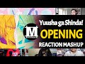 Yuusha Ga Shinda Opening Reaction Mashup
