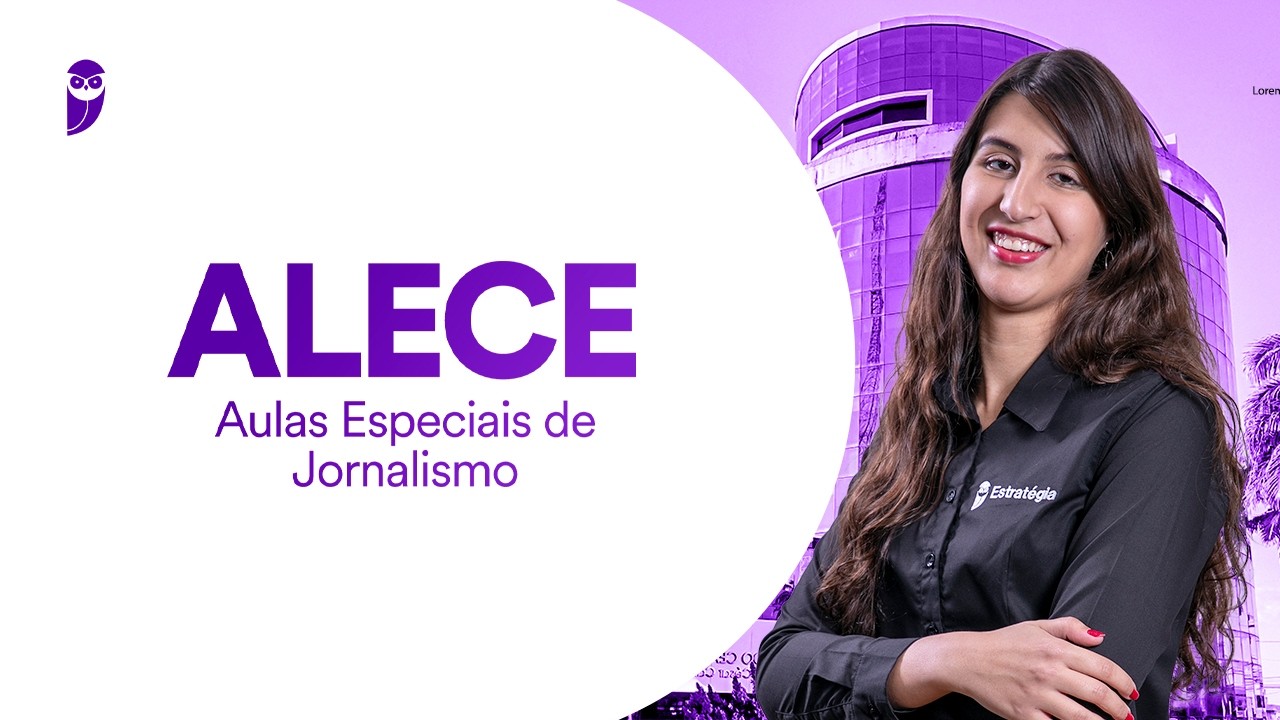 Concurso ALECE - Aulas Especiais de Jornalismo - Prof. Júlia Branco