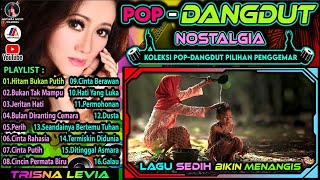 Download lagu Pop DangDut Nostalgia || Trisna Levia Full Album || Koleksi Pilihan Penggemar || Hitam Bukan Putih mp3
