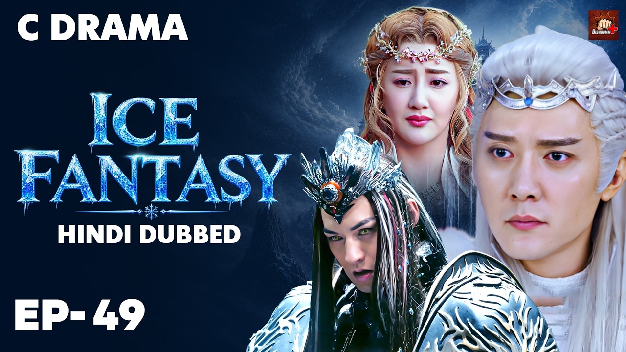 Ice Fantasy – Ep #49 | Hindi Dubbed + English Subtitles | Chinese Fantasy Adventure Web Series