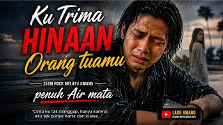 Download lagu Ku Terima Hinaan Orang Tuamu - Slow Rock Melayu Paling Sedih Bikin Nangis mp3