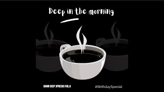 Download lagu Deep In The Morning - Dawn Xpresso Vol.6 (Exclusives Only) mp3