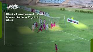 Piauí x Fluminense-PI: Kauã Maranhão faz o 2º gol do Piauí