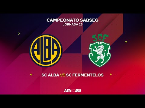 SC ALBA vs SC FERMENTELOS - JORNADA 25 - Com o Patrocínio Oficial da Seaside