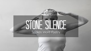 Stone Silence - Spoken Word Poetry