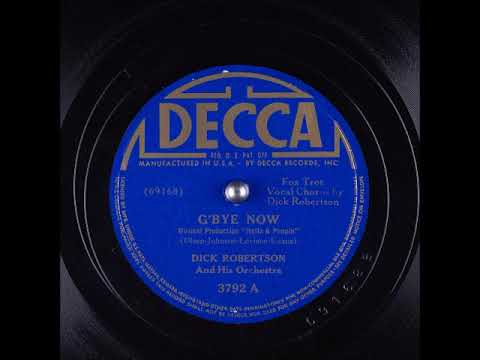 G'Bye Now ~ Dick Robertson and His Orchestra (1941)