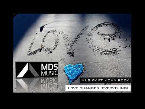 Musikk ft. John Rock - Love Changes (Everything) (Original Club Mix)