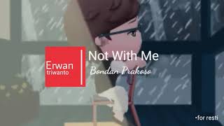 Download lagu Bondan Prakoso - Not With Me mp3 Download lagu Bondan Prakoso - Not With Me mp3
