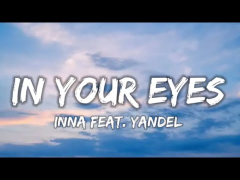 INNA feat. Yandel - In Your Eyes (Lyrics)
