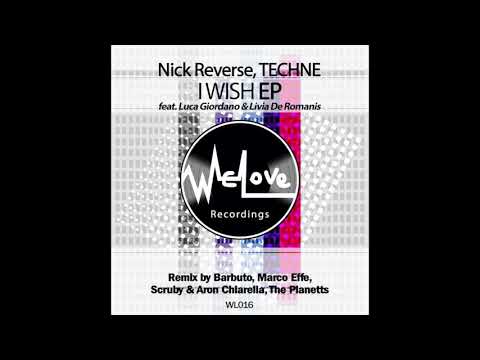 Nick Reverse, TECHNÈ - I Wish feat  Luca Giordano & Livia De Romanis (Barbuto remix)