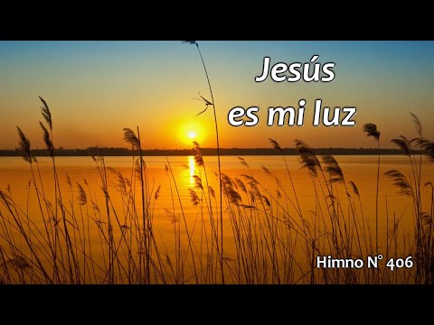 Jesús es mi luz Himno N° 406