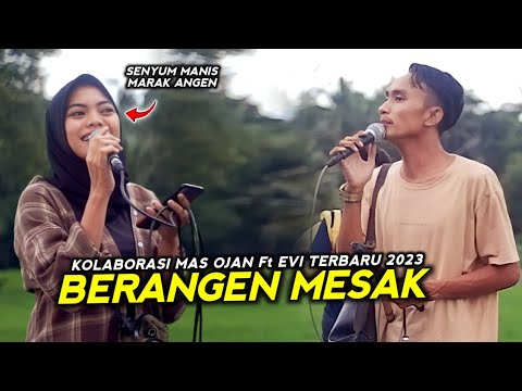 KOLABORASI ROMANTIS MAS OJAN Ft EVI SI CANTIK BERSUARA KHAS || BERANGEN MESAK - NUANSA MUSTIKA