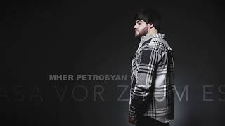 Mher Petrosyan - Asa vor zgum es (2023)