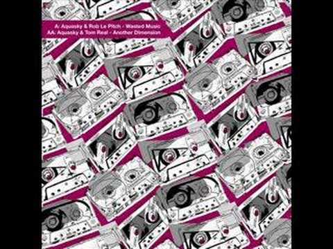Aquasky & Rob Le Pitch - Wasted Music