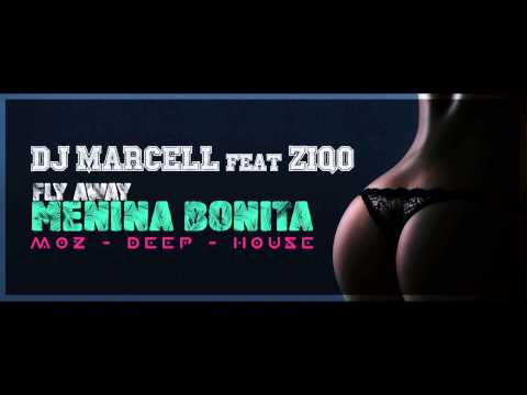 Dj Marcell feat Ziqo  -  Fly away Menina Bonita