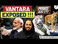 Vantara India S Largest Wildlife Rescue Or Just A Private Zoo Detailed Analysis UPSC StudyIQ