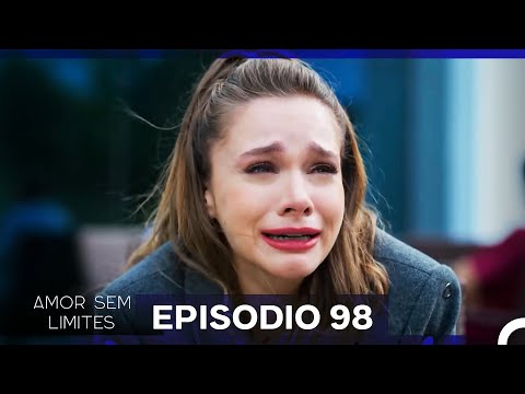 Amor Sem Limites 98. Episódio (Dublagem em Português)