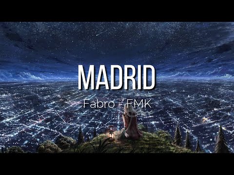 Fabro, FMK - Madrid (Letra/Lyrics)