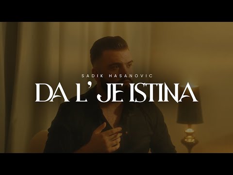 Sadik Hasanovic - Da l' je istina (Official Video)
