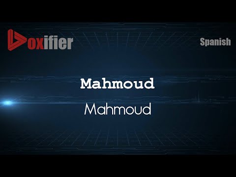 How to Pronounce Mahmoud (Mahmoud) in Spanish - Voxifier.com
