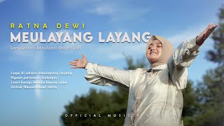 Download lagu MEULAYANG LAYANG - RATNA DEWI mp3