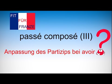 passé composé (III) - Anpassung des Partizips bei avoir - Einfach besser erklärt!