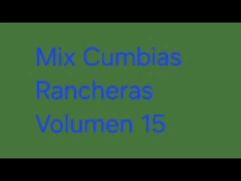Mix Cumbias Rancheras Volumen 15