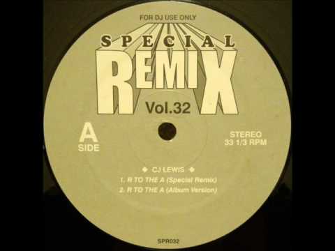 CJ LEWIS - R TO THE A (Special Remix)