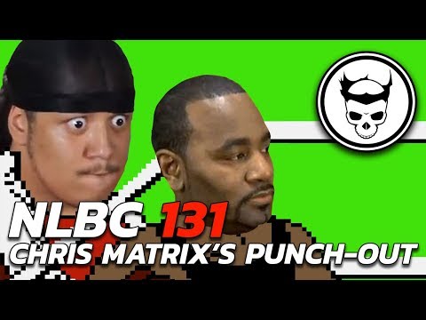 Chris Matrix vs Mike Tyson's Punch-Out Exhibition ▷ NLBC 131