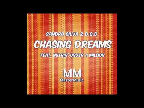 Sandro Silva & D.O.D - Chasing Dreams (feat. Nuthin' Under A Million) (Original Mix)